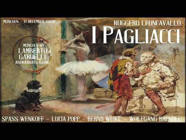 Leoncavallo: "I Pagliacci" - Gardelli; Wenkoff, Popp, Weikl. Brendel - Munich, 1983