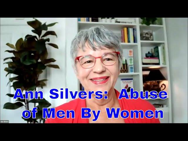 Abuse of Men by Women: It Happens and It Hurts - Ann Silvers