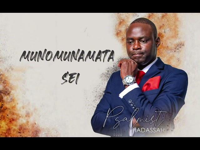 Benny Hadassah Muzanamombe - Munomunamata Sei (Official Audio)