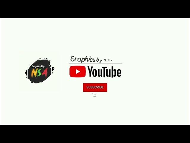 Subscribe the channel | Hit the bell button for more | Graphics By NSA 