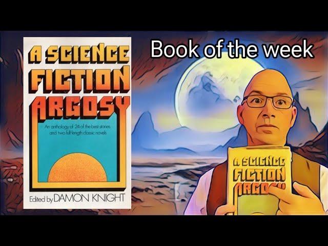 A Science Fiction Argosy, Edited by Damon Knight