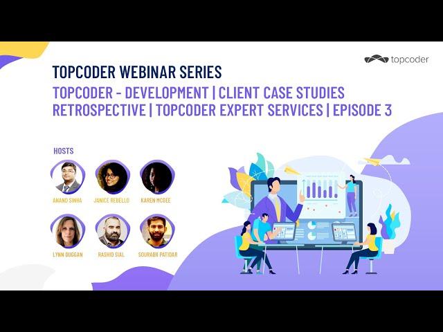 Topcoder - Development | Client Case Studies Retrospective | Topcoder Expert Services | Episode 3