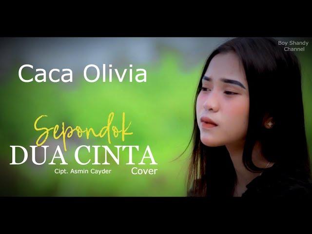 SEPONDOK DUA CINTA - CACA OLIVIA (Cover)