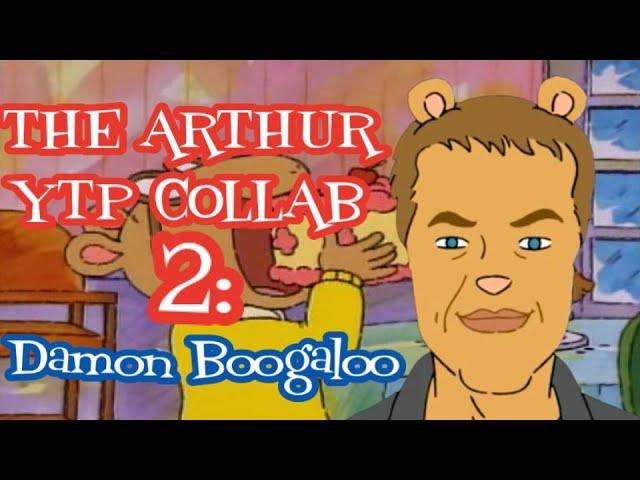 The Arthur YTP Collab 2: Damon Boogaloo