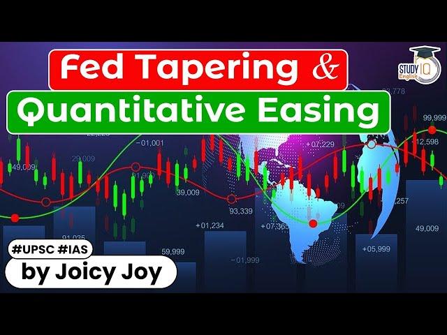 What are Fed Tapering & Quantitative Easing? Meaning & Important of its | Economy | Explained | UPSC