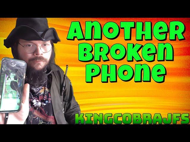 Another Broken Phone - KingCobraJFS