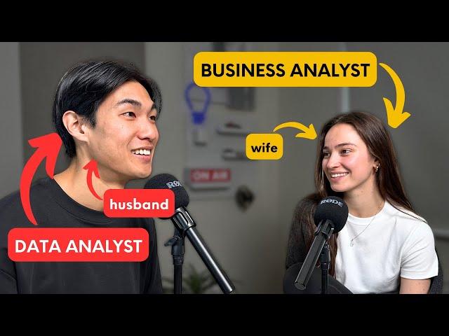 Data Analyst/Husband Interviews Business Analyst/Wife