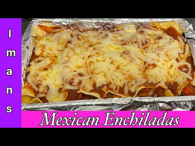 Mexican Cheesy Chicken Baked Enchiladas | Old El Paso Enchiladas | Iman’s Cookbook