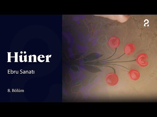 Hüner | Ebru | 8. Bölüm @trt2