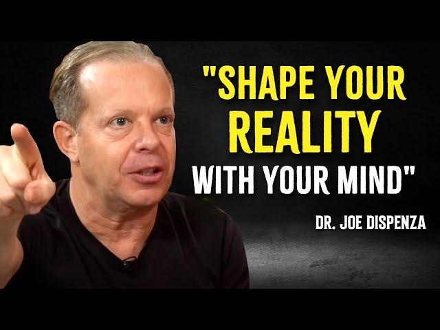 How to Shape Your Reality with the Power of Your Mind - Dr. Joe Dispenza Motivation