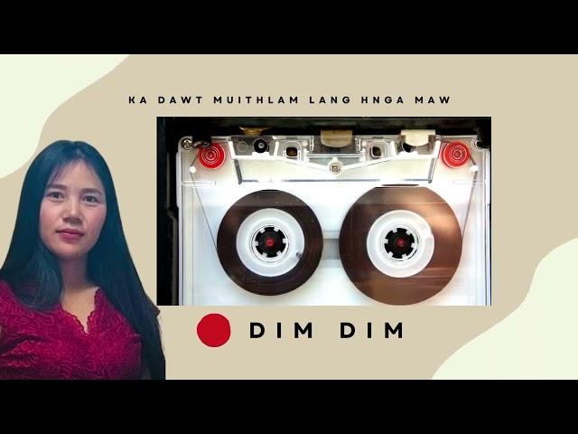 Ka Dawt Muithlam Alang hnga maw by Dim Dim