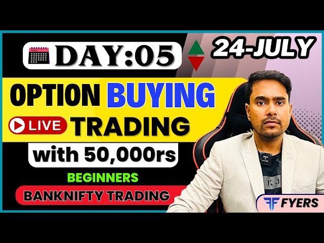 24th-July | Live Intraday Banknifty Trading | Option Buying with 50k | Beginners Trading | Day: 05