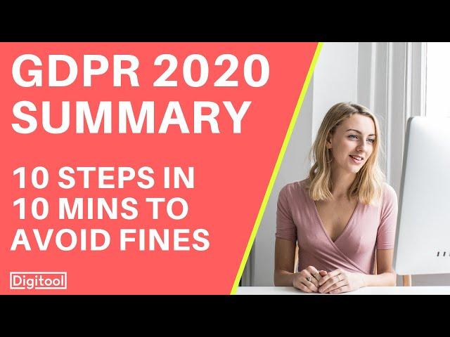 GDPR Compliance 2020 Summary - 10 Steps in 10 Minutes to Avoid Fines