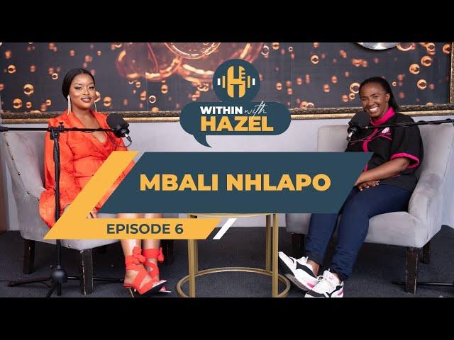 WITHIN WITH HAZEL S3 EP6 MBALI NLHAPO