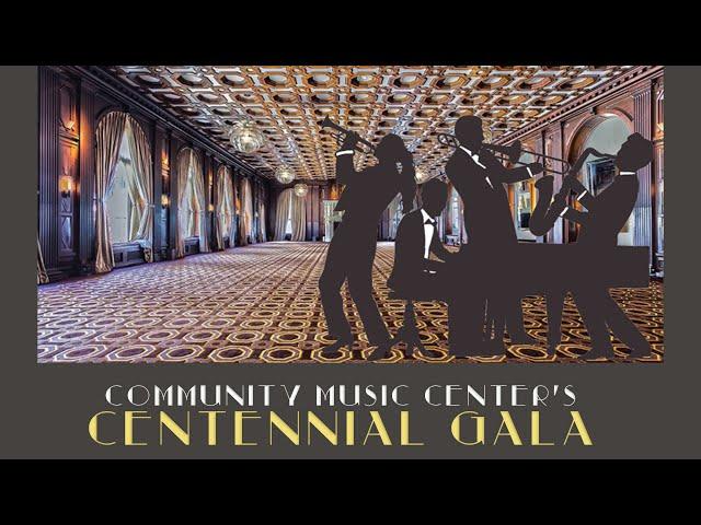 Community Music Center Centennial Gala