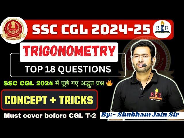 Trigonometry SSC CGL 2024 T-1 Top 18 Questions| Basics + advanced approaches| Maths 2025