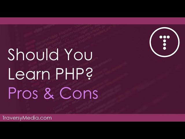 Should You Learn PHP? - Pros and Cons