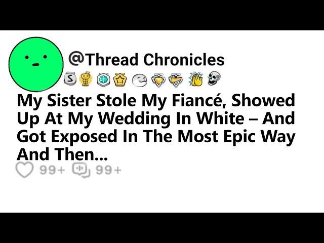 My Sister Stole My Fiancé, Showed Up At My Wedding In White And Got Exposed In The Most Epic Way And