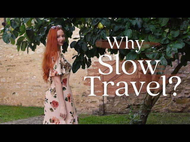 Why I choose slow travel | Slow tourism | Slow living | Simple living