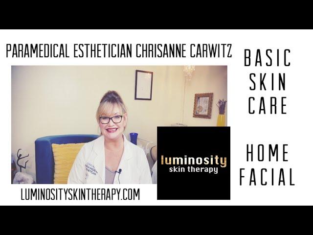 basic skin care by Paramedical Aesthetician Chrisanne Carwitz 30 +yrs exp #skincare