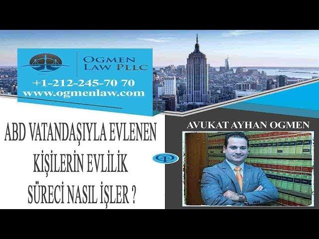 ABD VATANDAŞIYLA EVLENEN KİŞİLERİN EVLİLİK SÜRECİ NASIL İŞLER ?