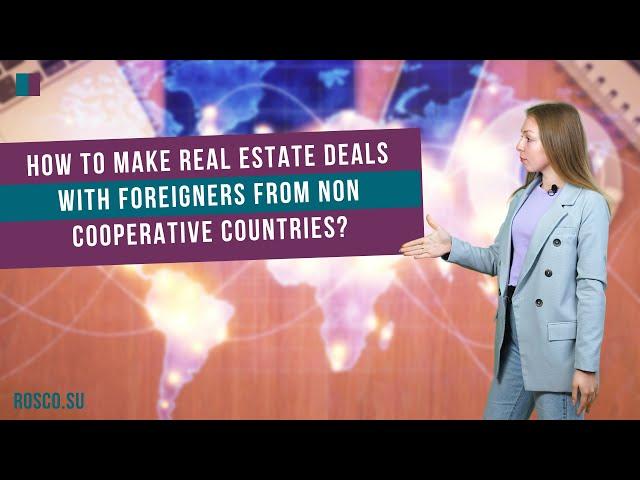 How to make real estate deals with foreigners from Non Cooperative Countries?