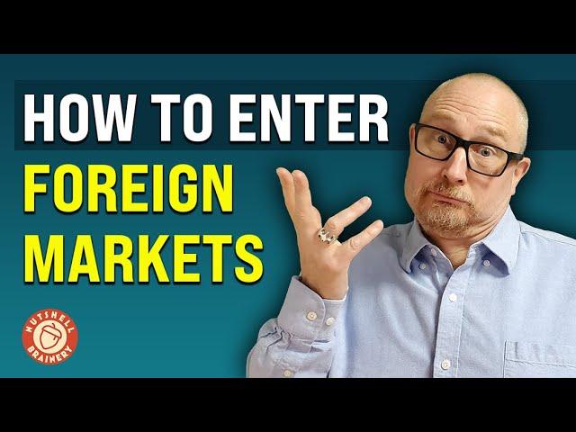 What Is the Best Way to Enter a Foreign Market? - Module 8