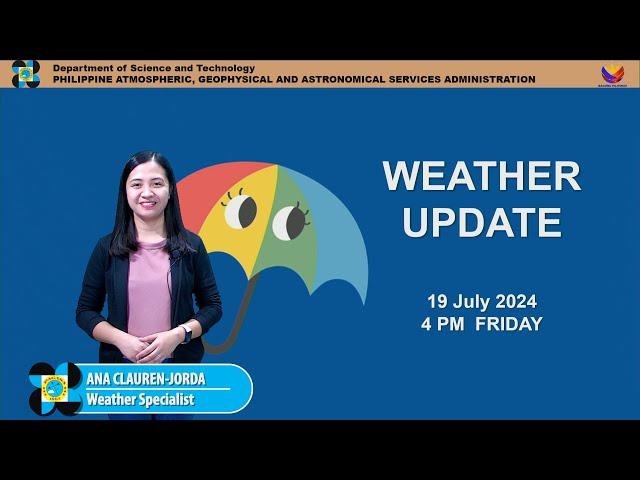 Public Weather Forecast issued at 4PM | July 19, 2024 - Friday