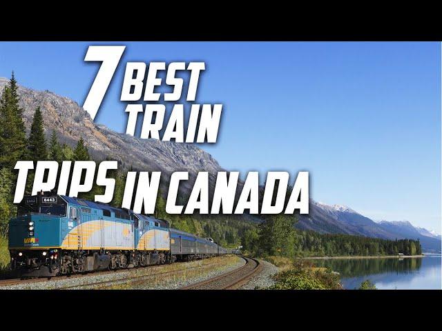 𝐁𝐞𝐬𝐭 𝟕  Train Trips in 𝐂𝐚𝐧𝐚𝐝𝐚 #canada  #canada #trains