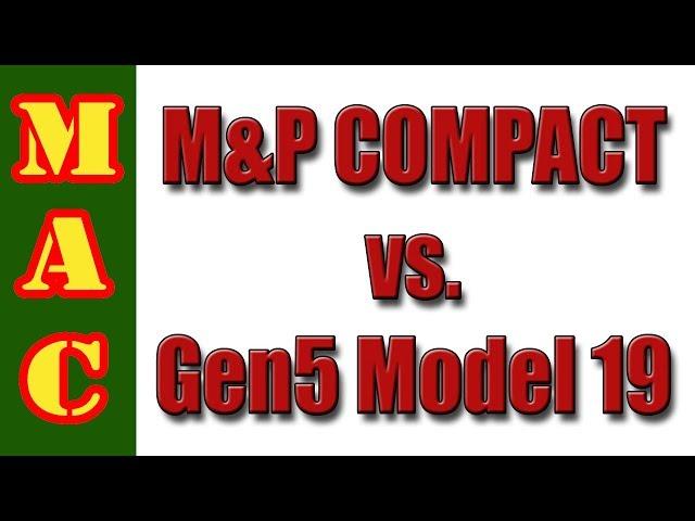 Glock 19 Gen 5 vs. S&W M&P 2.0 Compact