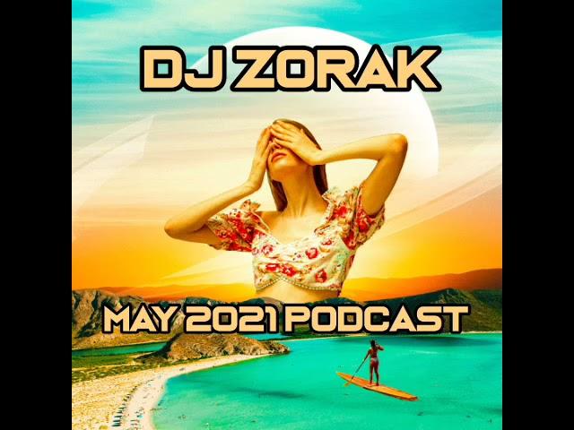 Dj Zorak - May 2021 Podcast   