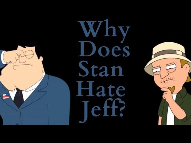 Why Does Stan Smith Hate Jeff Fischer (American Dad Video Essay)