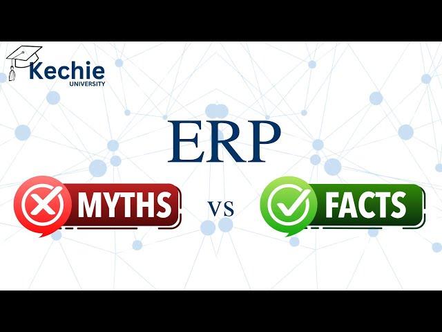 6 Common ERP Myths Debunked | Kechie University