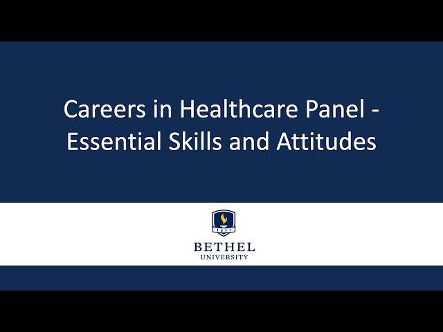 Careers in Healthcare Panel - Attitudes, knowledge, and skills needed for employment in healthcare