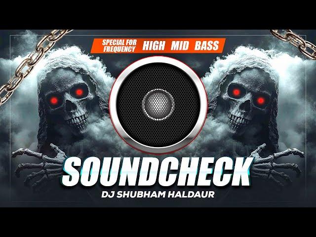 2025 High Mid Bass Frequency Soundcheck ( High Bass Edition ) Dj Shubham Haldaur