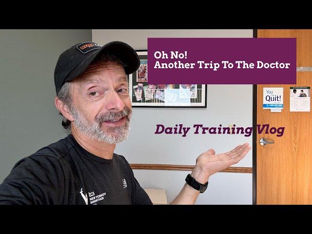 Oh No! Another Trip To The Doctor | Now What? | Daily Training Vlog