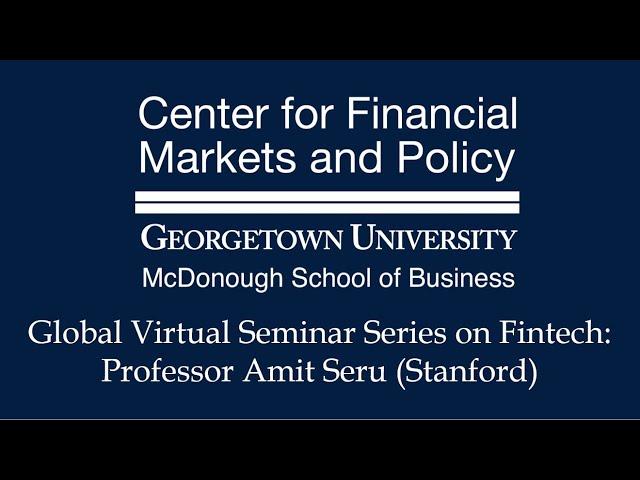 Amit Seru- Global Virtual Seminar Series on FinTech