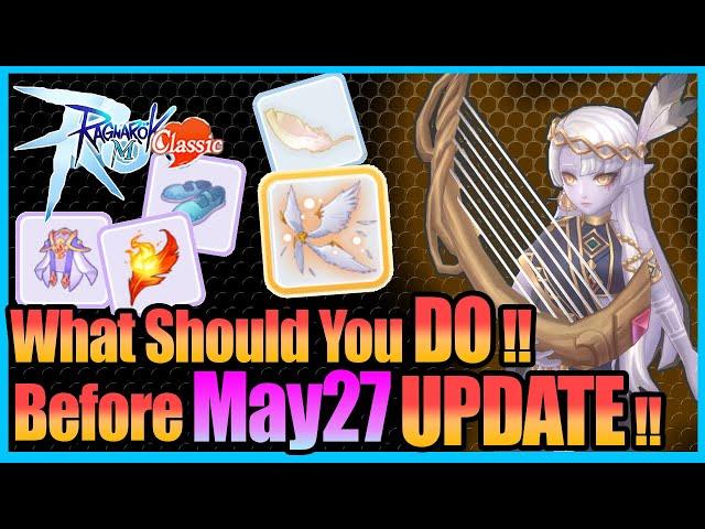 Things You Should Know! Before May27 Major Update!! [Ragnarok Mobile Classic]