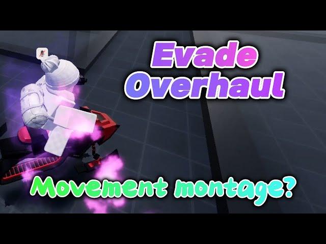 Evade Overhaul Movement Montage