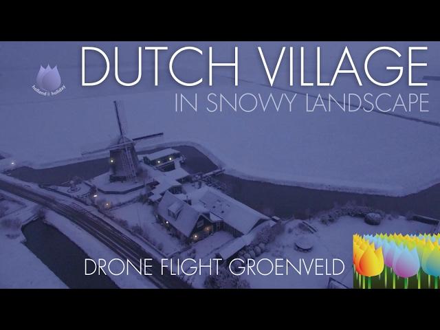 Above Dutch village in beautiful winter landscape - Holland Holiday