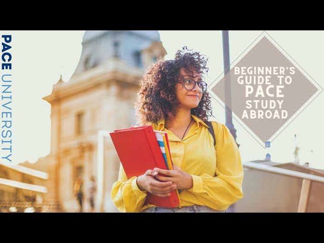 Beginner's Guide to Pace Study Abroad