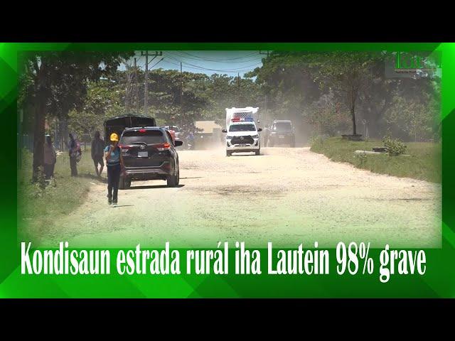 Kondisaun estrada rurál iha Lautein 98% grave