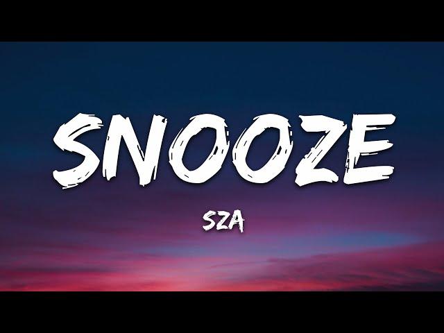 SZA - Snooze (Lyrics)