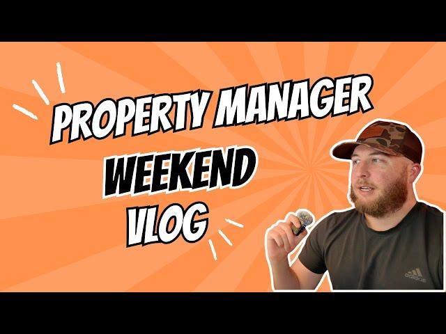 Property Manager Vlog 2