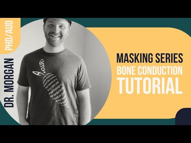 Need help masking? Bone conduction masking tutorial