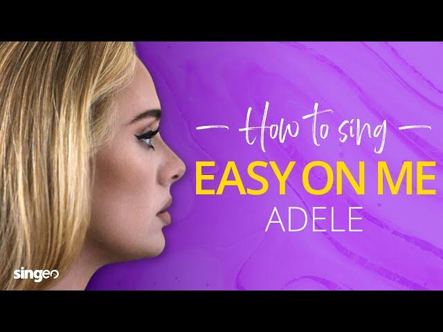 How To Sing "Easy On Me" By Adele