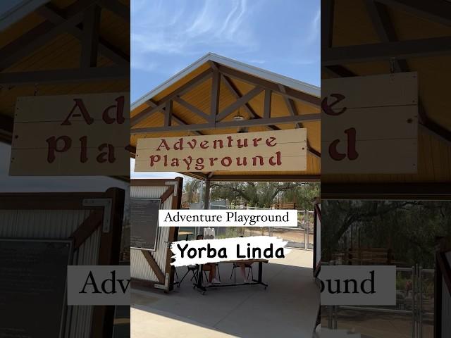Adventure Playground - Yorba Linda