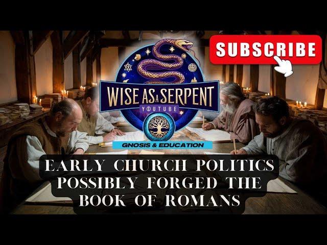 Early Church Politics Possibly FORGED The Book Of Romans