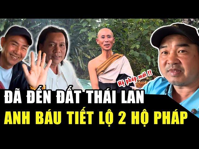 Đã đến đất Thái Lan: Anh Báu TIẾT LỘ 2 HỘ PHÁP MỚI, có tiền cũng không thuê được | HP