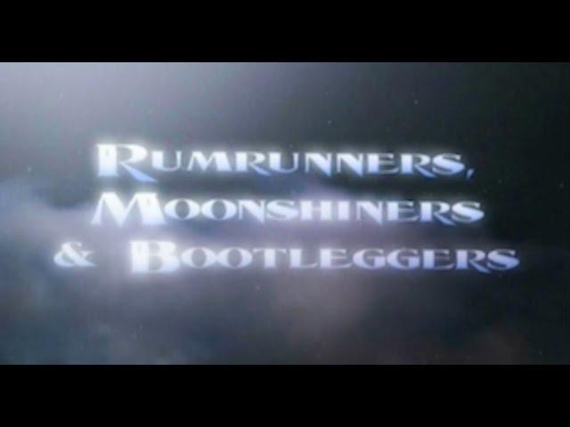 RUMRUNNERS, MOONSHINERS & BOOTLEGGERS